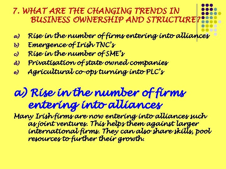 7. WHAT ARE THE CHANGING TRENDS IN BUSINESS OWNERSHIP AND STRUCTURE? a) b) c)