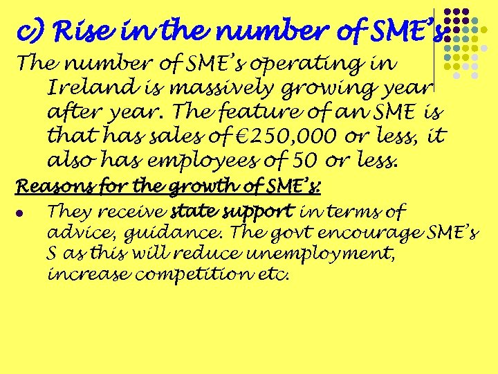 c) Rise in the number of SME’s The number of SME’s operating in Ireland