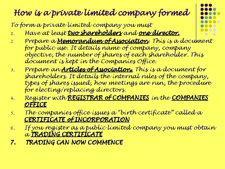 How is a private limited company formed To form a private limited company you