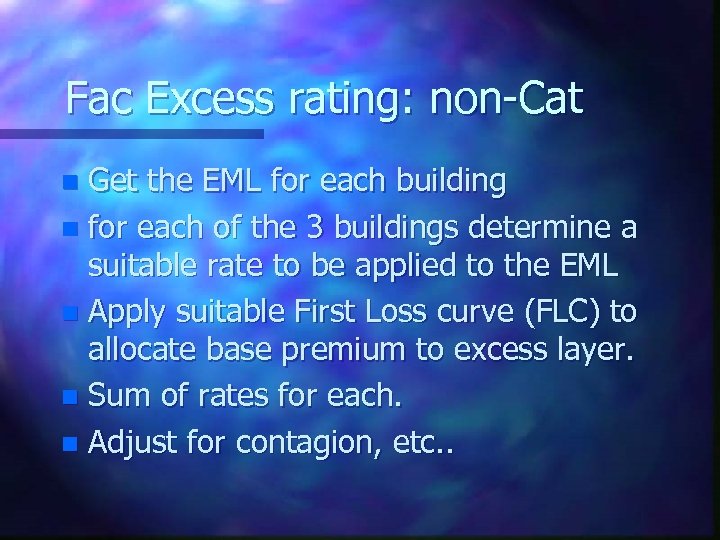 Fac Excess rating: non-Cat Get the EML for each building n for each of