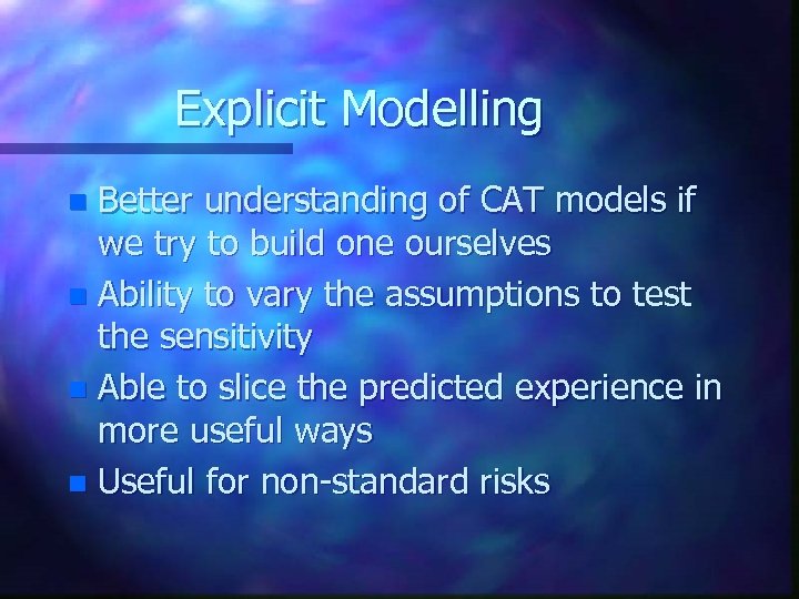 Explicit Modelling Better understanding of CAT models if we try to build one ourselves