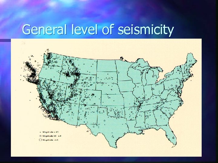 General level of seismicity 