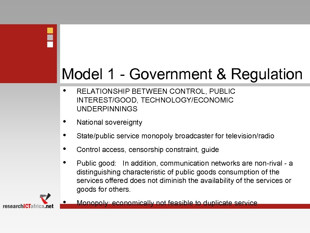Model 1 - Government & Regulation • RELATIONSHIP BETWEEN CONTROL, PUBLIC INTEREST/GOOD, TECHNOLOGY/ECONOMIC UNDERPINNINGS