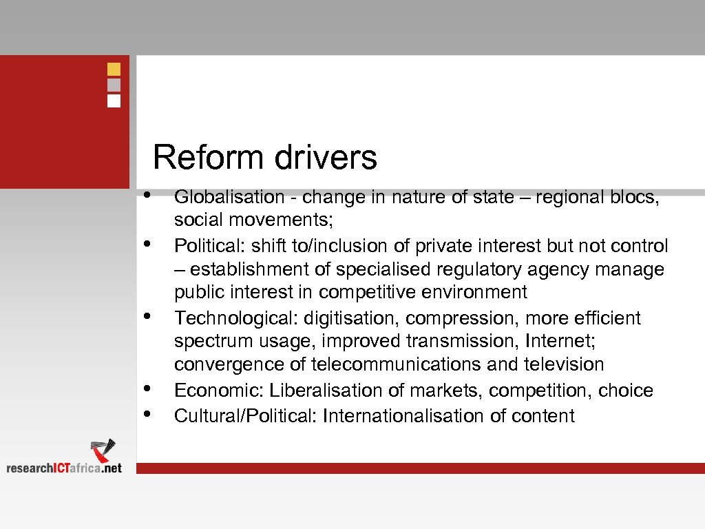 Reform drivers • • • Globalisation - change in nature of state – regional