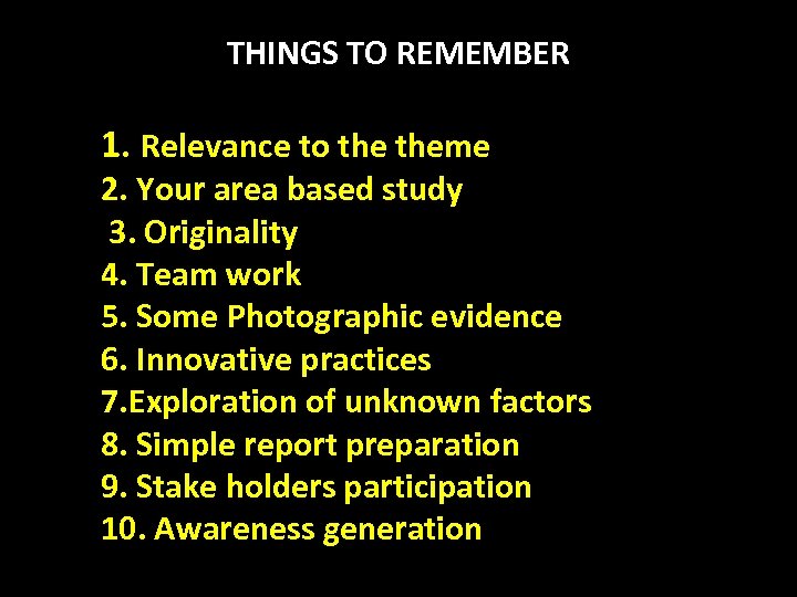 THINGS TO REMEMBER 1. Relevance to theme 2. Your area based study 3. Originality