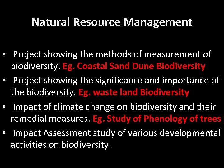 Natural Resource Management • Project showing the methods of measurement of biodiversity. Eg. Coastal