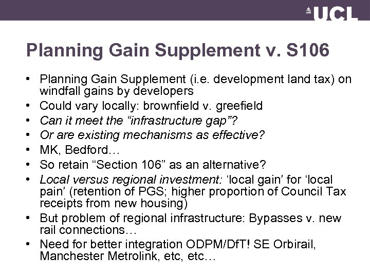 Planning Gain Supplement v. S 106 • Planning Gain Supplement (i. e. development land