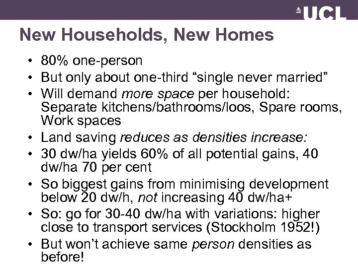 New Households, New Homes • 80% one-person • But only about one-third “single never