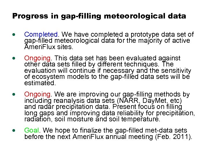 Progress in gap-filling meteorological data · Completed. We have completed a prototype data set