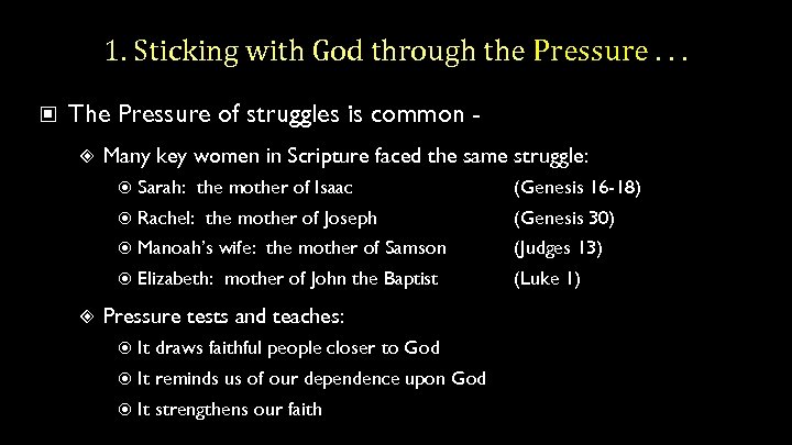 1. Sticking with God through the Pressure. . . The Pressure of struggles is