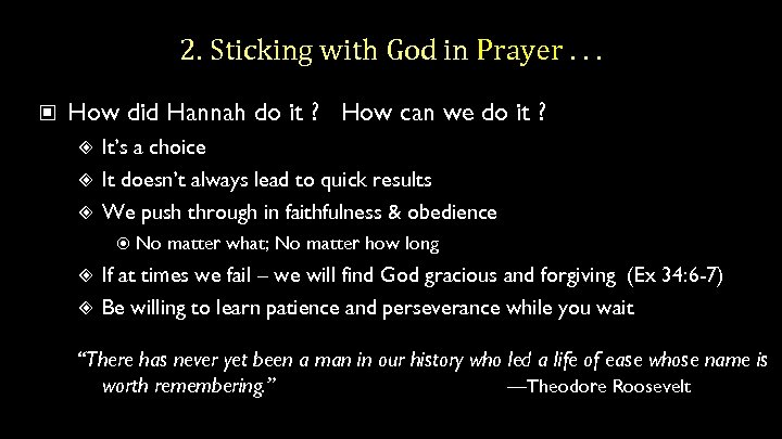 2. Sticking with God in Prayer. . . How did Hannah do it ?
