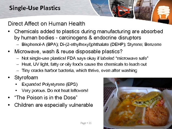 Single-Use Plastics Direct Affect on Human Health • Chemicals added to plastics during manufacturing