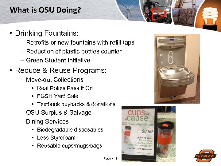 What is OSU Doing? • Drinking Fountains: – Retrofits or new fountains with refill