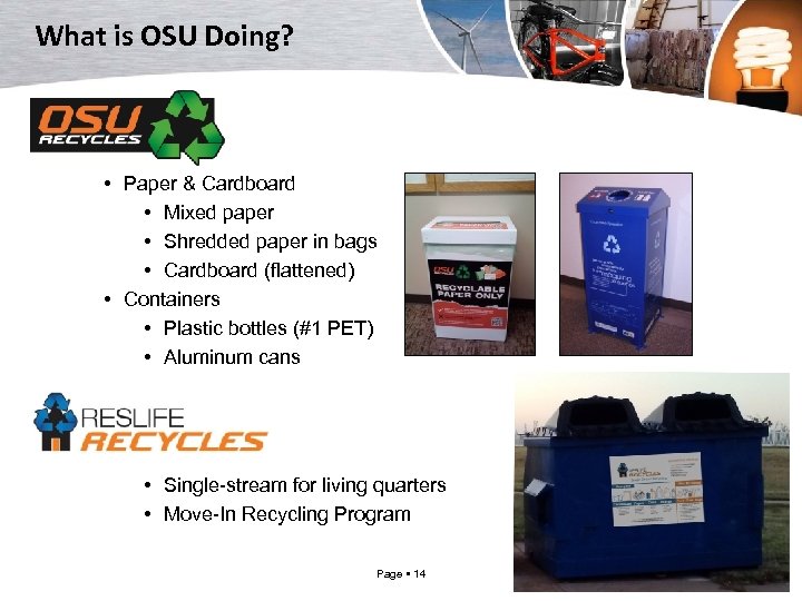 What is OSU Doing? • Paper & Cardboard • Mixed paper • Shredded paper