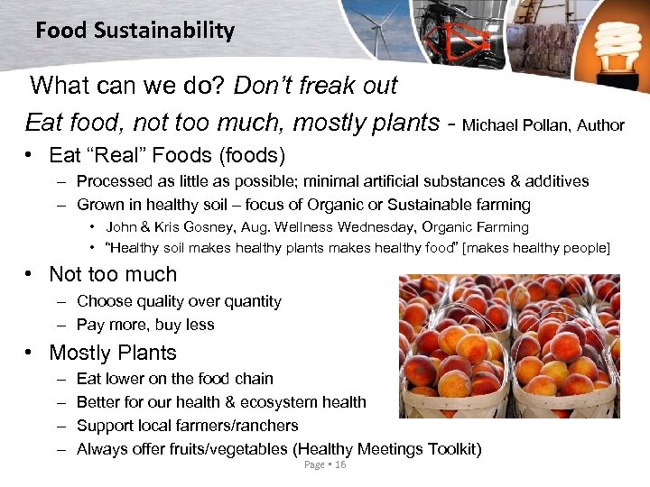 Food Sustainability What can we do? Don’t freak out Eat food, not too much,