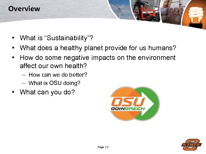 Overview • What is “Sustainability”? • What does a healthy planet provide for us