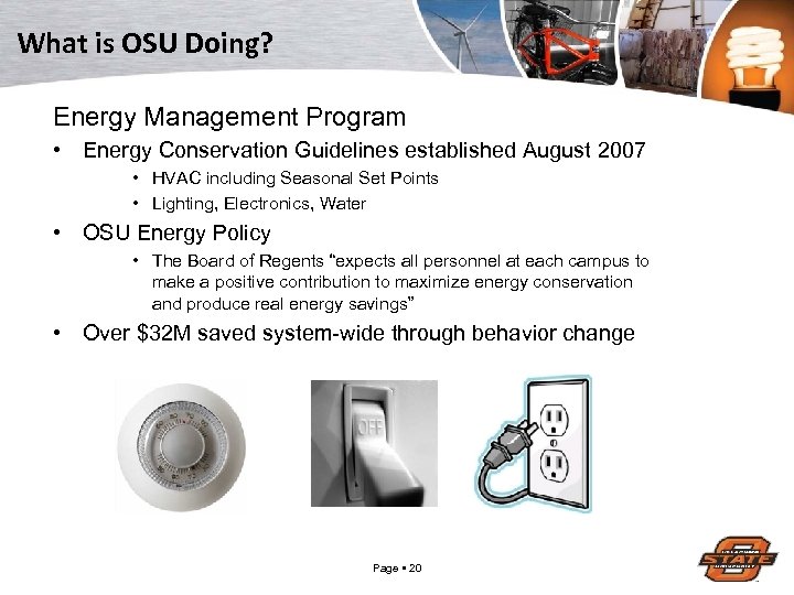 What is OSU Doing? Energy Management Program • Energy Conservation Guidelines established August 2007