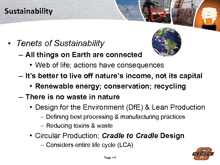 Sustainability • Tenets of Sustainability – All things on Earth are connected • Web