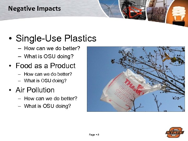 Negative Impacts • Single-Use Plastics – How can we do better? – What is