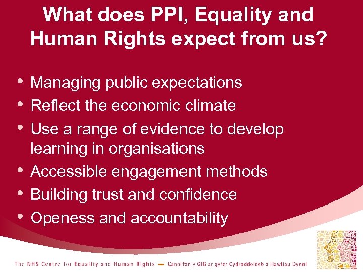 What does PPI, Equality and Human Rights expect from us? • • • Managing