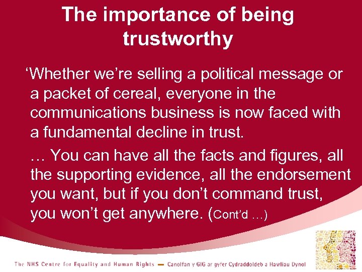 The importance of being trustworthy ‘Whether we’re selling a political message or a packet