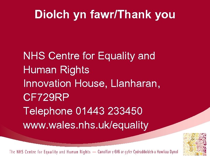 Diolch yn fawr/Thank you NHS Centre for Equality and Human Rights Innovation House, Llanharan,
