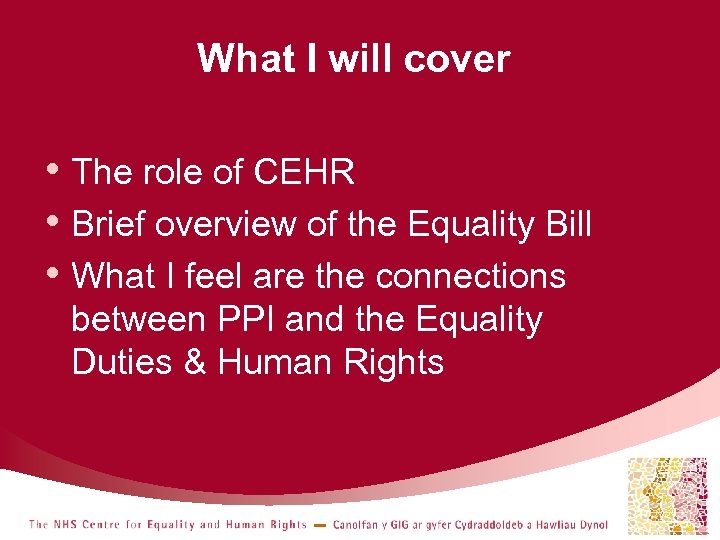What I will cover • The role of CEHR • Brief overview of the