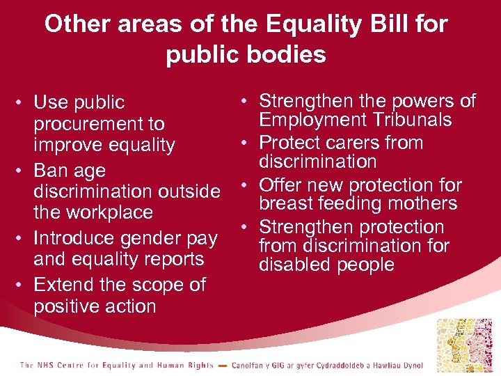 Other areas of the Equality Bill for public bodies • Use public procurement to