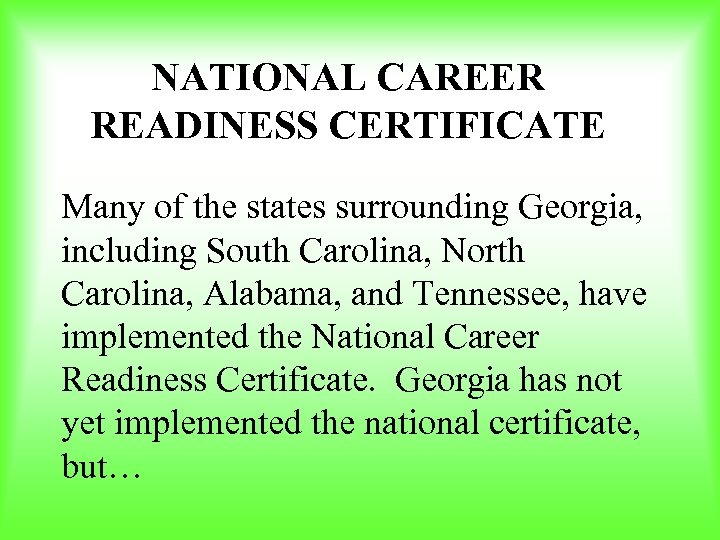 NATIONAL CAREER READINESS CERTIFICATE Many of the states surrounding Georgia, including South Carolina, North