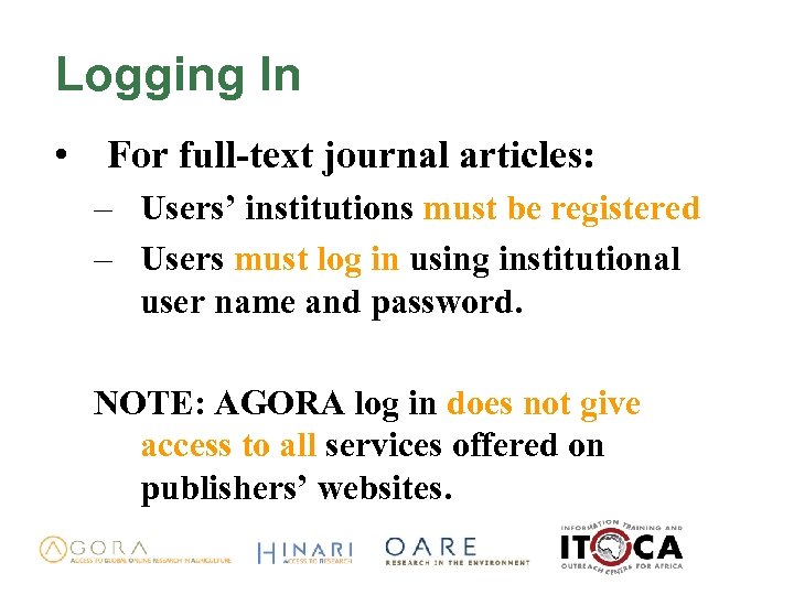 Logging In • For full-text journal articles: – Users’ institutions must be registered –
