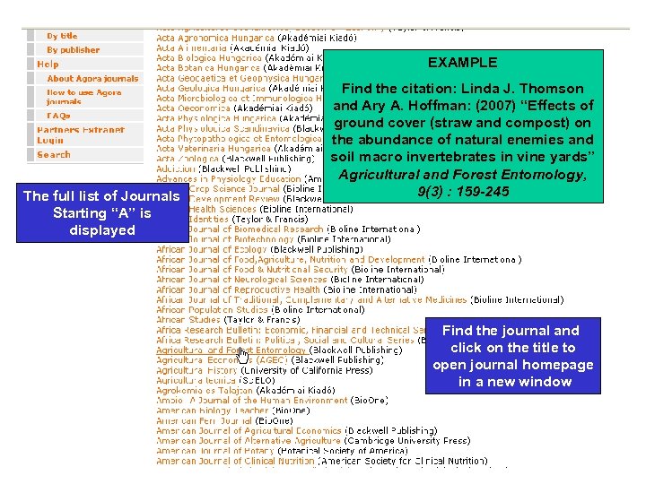 EXAMPLE The full list of Journals Starting “A” is displayed Find the citation: Linda