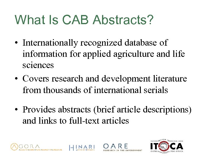 What Is CAB Abstracts? • Internationally recognized database of information for applied agriculture and