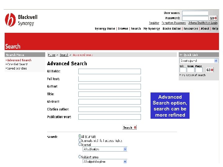 Advanced Search option, search can be more refined 