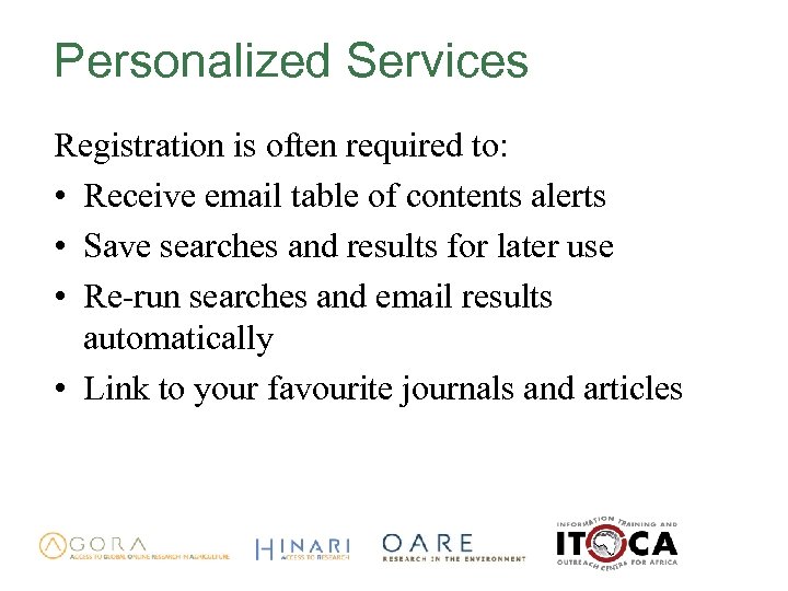 Personalized Services Registration is often required to: • Receive email table of contents alerts