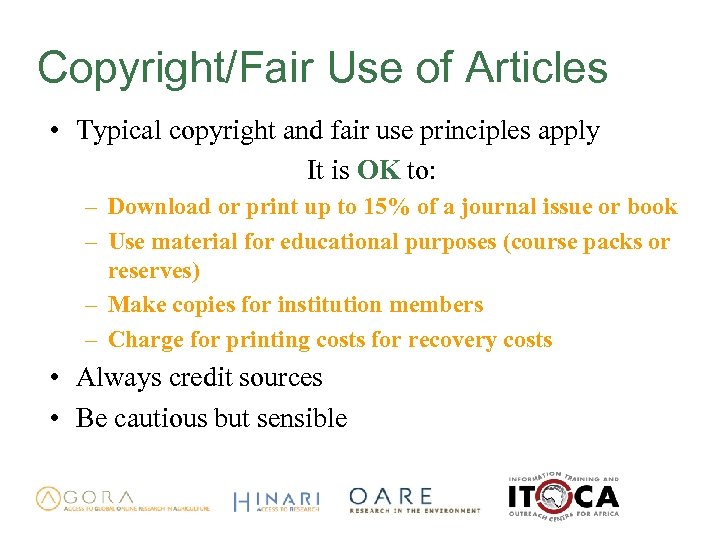 Copyright/Fair Use of Articles • Typical copyright and fair use principles apply It is