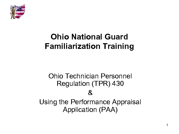 Ohio National Guard Familiarization Training Ohio Technician Personnel Regulation (TPR) 430 & Using the