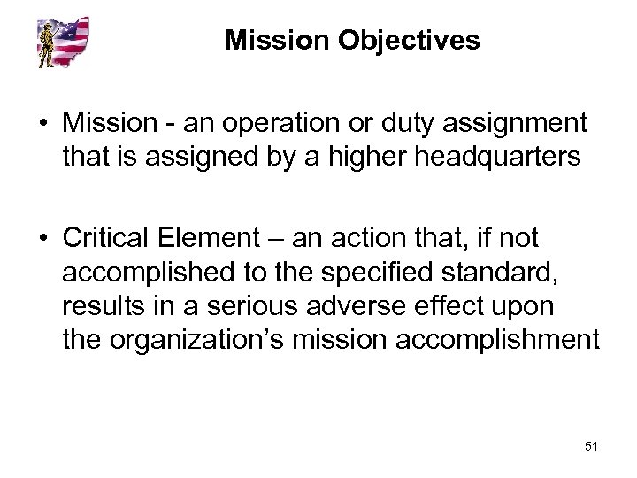 Mission Objectives • Mission - an operation or duty assignment that is assigned by