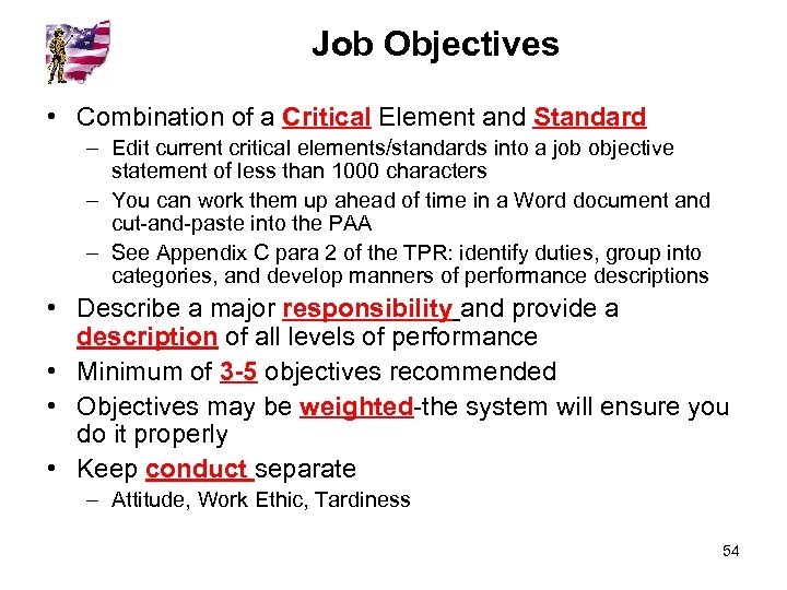 Job Objectives • Combination of a Critical Element and Standard – Edit current critical