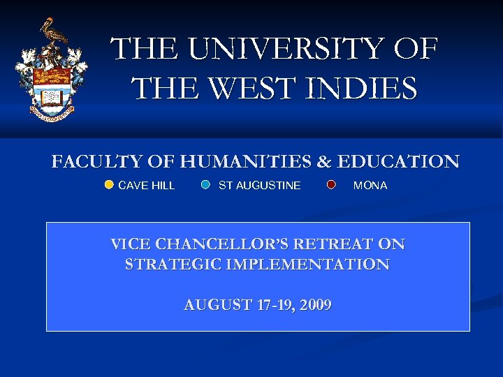 THE UNIVERSITY OF THE WEST INDIES FACULTY OF HUMANITIES & EDUCATION CAVE HILL ST