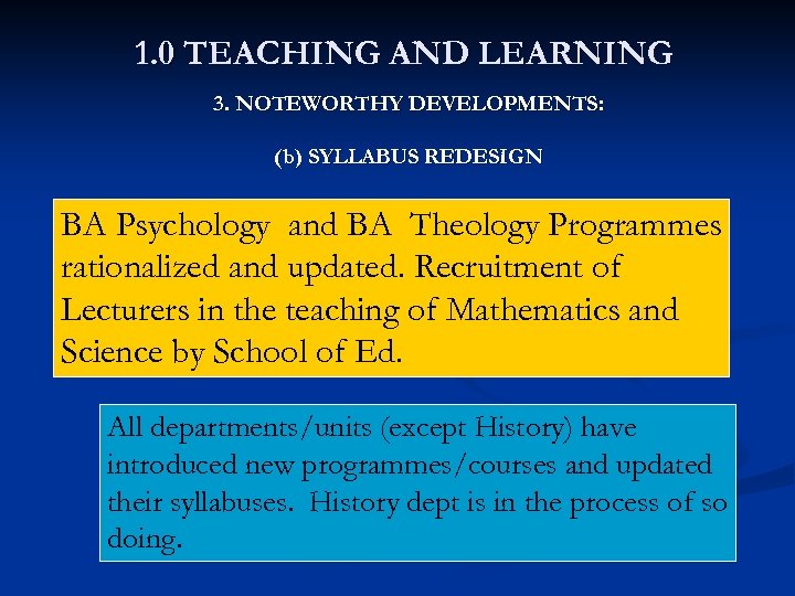 1. 0 TEACHING AND LEARNING 3. NOTEWORTHY DEVELOPMENTS: (b) SYLLABUS REDESIGN BA Psychology and