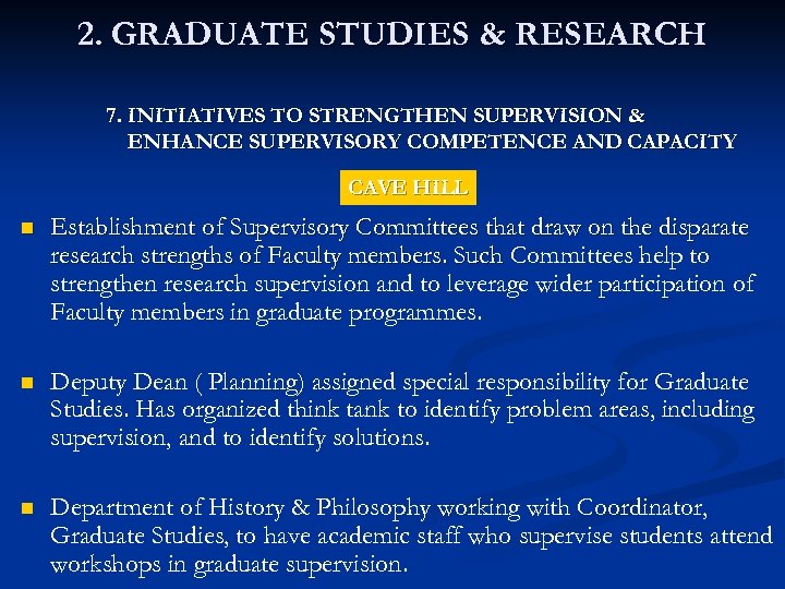 2. GRADUATE STUDIES & RESEARCH 7. INITIATIVES TO STRENGTHEN SUPERVISION & ENHANCE SUPERVISORY COMPETENCE