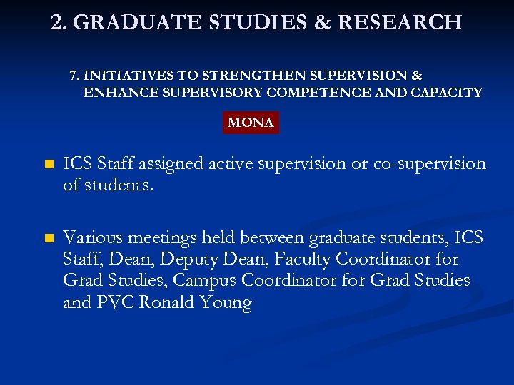 2. GRADUATE STUDIES & RESEARCH 7. INITIATIVES TO STRENGTHEN SUPERVISION & ENHANCE SUPERVISORY COMPETENCE