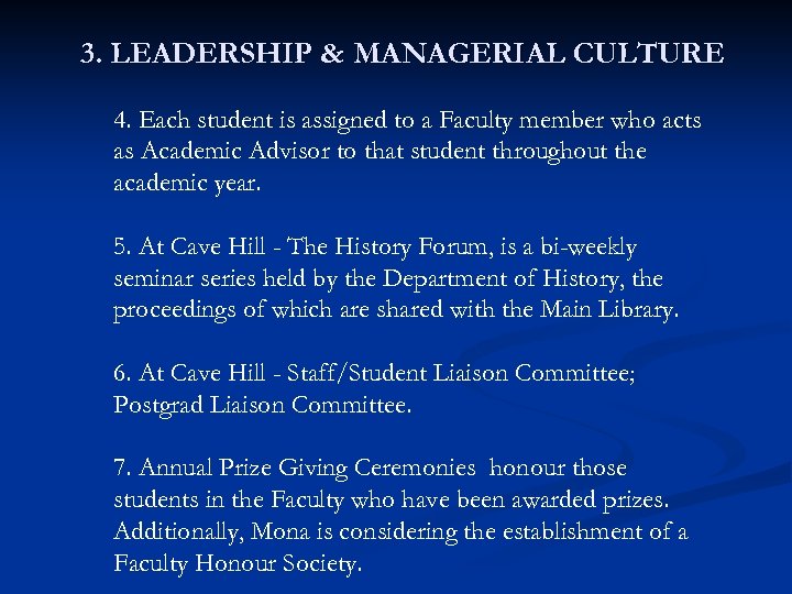 3. LEADERSHIP & MANAGERIAL CULTURE 4. Each student is assigned to a Faculty member