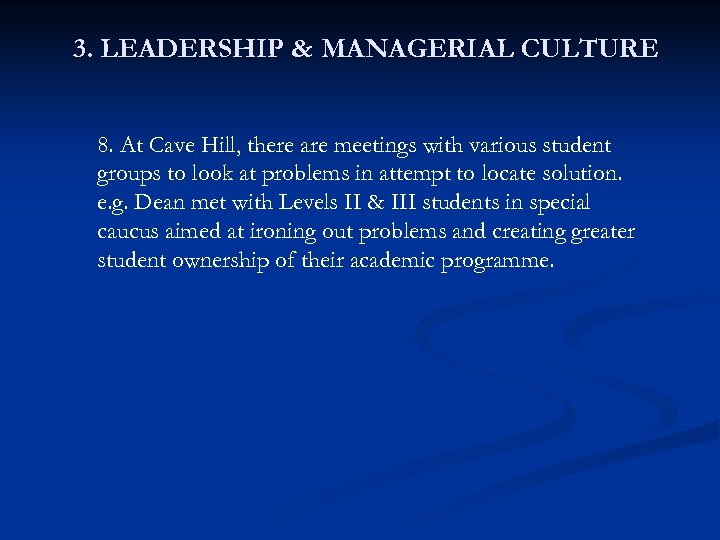 3. LEADERSHIP & MANAGERIAL CULTURE 8. At Cave Hill, there are meetings with various