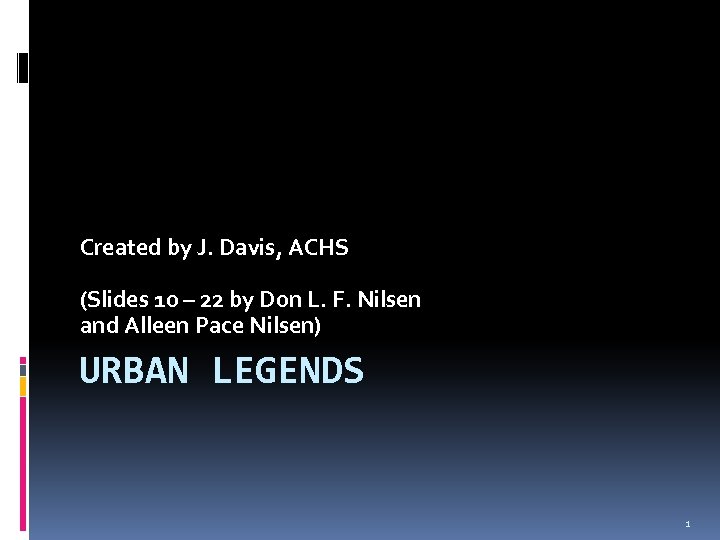 Created by J. Davis, ACHS (Slides 10 – 22 by Don L. F. Nilsen