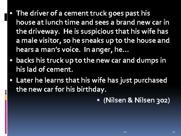  The driver of a cement truck goes past his house at lunch time