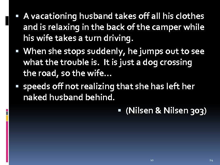  A vacationing husband takes off all his clothes and is relaxing in the