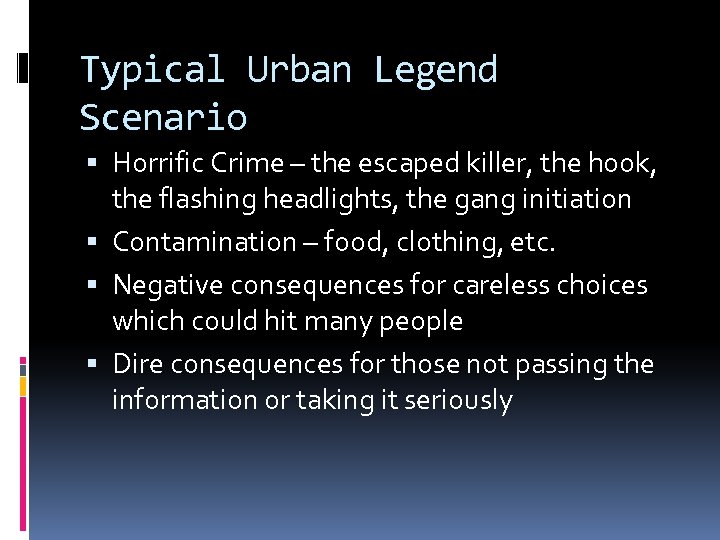 Typical Urban Legend Scenario Horrific Crime – the escaped killer, the hook, the flashing