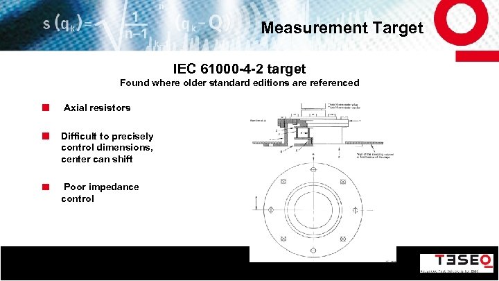 Measurement Target IEC 61000 -4 -2 target Found where older standard editions are referenced