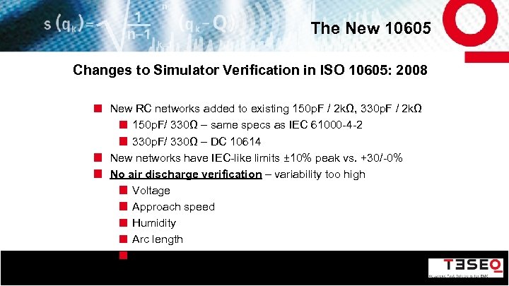 The New 10605 Changes to Simulator Verification in ISO 10605: 2008 New RC networks